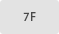 7F